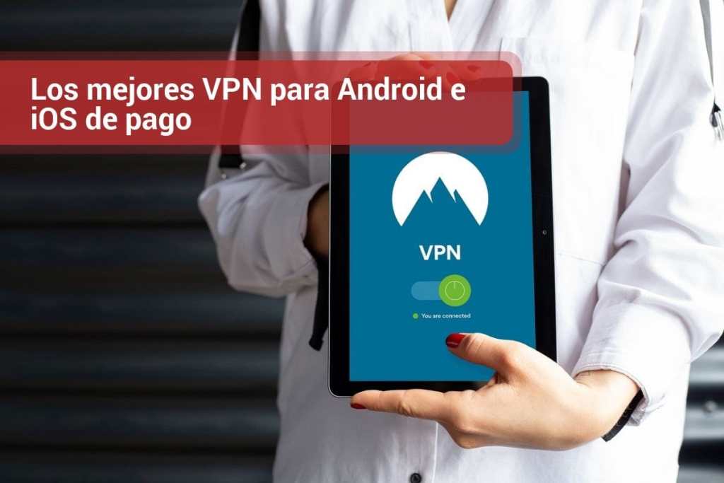 Descubre La Vpn M S Eficaz Para Android Ahora