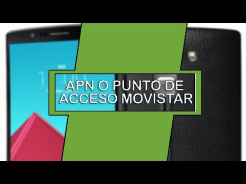 Cómo configurar el APN en un LG para Movistar