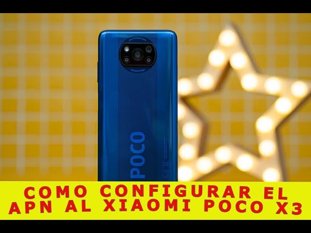Cómo configurar el APN en Xiaomi Poco X3 6 Cómo configurar el APN en Xiaomi Poco X3