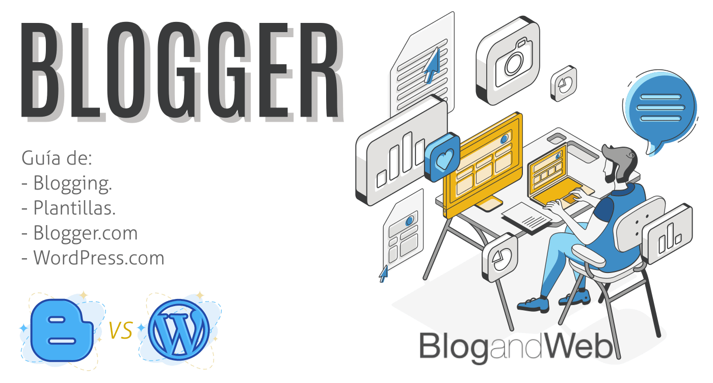 Funciones y uso de un blogger: guía para principiantes en blogging