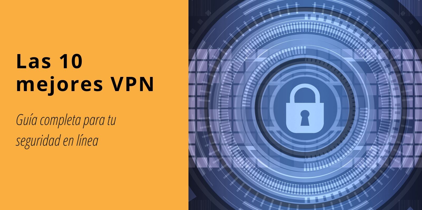 Guía completa de los mejores VPN para proteger tu privacidad en línea